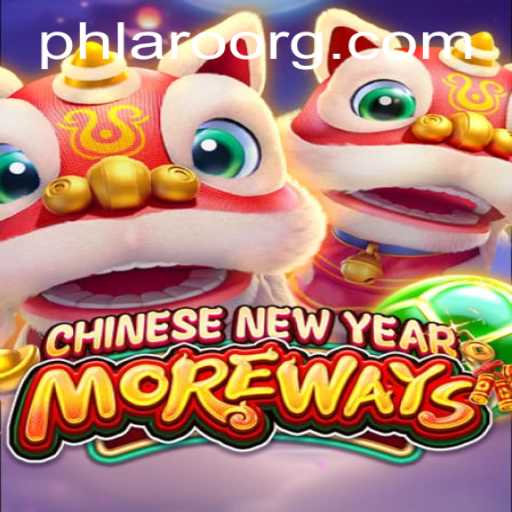 Exploring the Exciting World of CHINESENEWYEARMOREWAYS and PHLARO