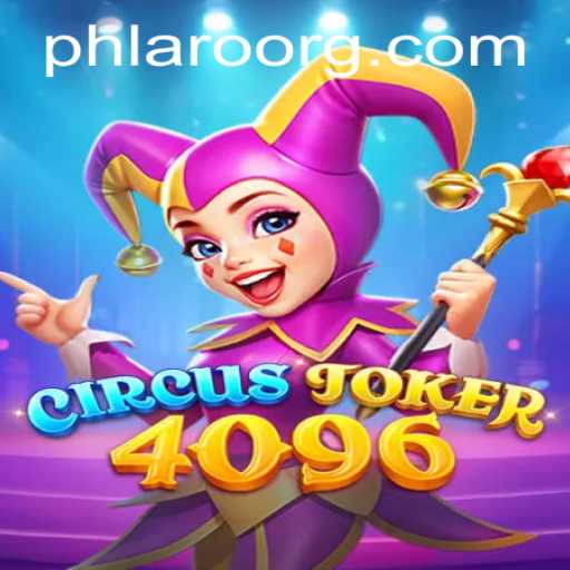 Exploring the World of CircusJoker4096: Gaming Innovation with a Twist of PHLARO